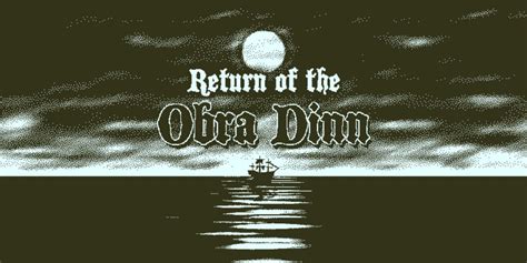  Return of the Obra Dinn! Uma Aventura Marítima de Mistério e Descoberta Paranormal